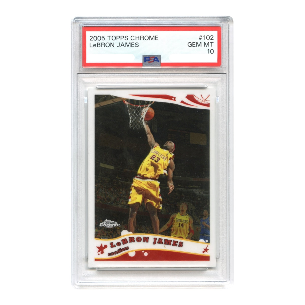 LeBron James 2005 Topps Chrome #102 PSA 10